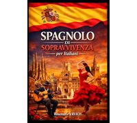 Spagnolo di Sopravvivenza per Italiani