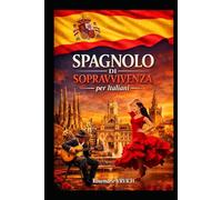 Spagnolo di Sopravvivenza per Italiani
