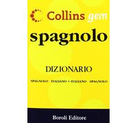 Spagnolo. Dizionario spagnolo-italiano, italiano-spagnolo. Ediz. bilingue (Collins gem)