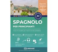 Spagnolo per principianti: Corso A1 per il lavoro e la vita quotidiana: Impara lo spagnolo con dialoghi interattivi, grammatica e audio. Per ... app online e preparazione DELE A1.: 1 (L2)