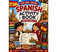 Spain Activity and Travel Book for Kids Ages 4-8: Travel Fun, Puzzles, Diary, Colouring, Games, Fun Facts and Spanish Adventures for Your Holiday