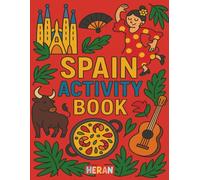 Spain Activity Book: Travel Fun for Kids Ages 3-8: Puzzles, Coloring Pages, and Games to Keep Kids Busy on your holidays! (HERAN World Tour Activity Books)