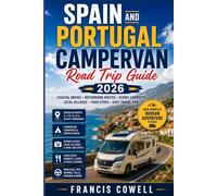 Spain and Portugal Campervan Road Trip Guide 2026: Coastal Drives, Motorhome Routes, Scenic Campsites, Local Villages, Food Stops and Easy Travel Tips