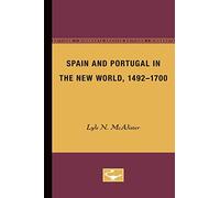 Spain and Portugal in the New World, 1492-1700 (Europe and the World in Age of Expansion)