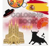 Spain Coloring Book: Beautiful Spanish Scenes & Culture to Color: 40+ Fun and Relaxing Illustrations - Flamenco, Architecture, Tapas & More!