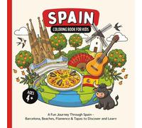 Spain Coloring Book for Kids Ages 4+: A Fun Journey Through Spain - Barcelona, Beaches, Flamenco & Tapas to Discover and Learn (Country Coloring Books for Kids)
