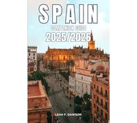 Spain Companion Guide 2025/2026: Everything You Need for a Perfect Trip: Updated Tips, Itineraries, and Hidden Gems for the Modern Explorer