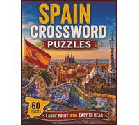 Spain Crossword Puzzles: For Kids & Adults of All Ages! | 8.5x11 in. | 60 Puzzles | Large Print | Easy to Read (Countries of the World)