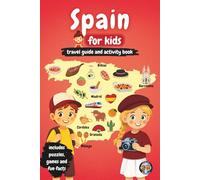 Spain for Kids - Travel Guide and Activity Book: Discover Spanish Culture, History, Cities, and Traditions Through Games, Puzzles, and Fascinating Facts (Junior Globetrotters)
