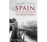 Spain - From Dictatorship to Democracy (A History of Spain)