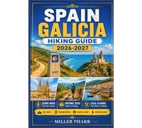 SPAIN GALICIA Hiking Guide 2026 - 2027: Costa da Morte, Camino Finisterre, Atlantic Coast Cliffs, Island Hikes, Mountain Routes & Pilgrimage Paths