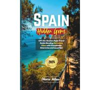 Spain Hidden Gems 2026: Off-the-Beaten-Path Travel Guide Blending Barcelona Vibes with Sustainable Itineraries and Local Tips