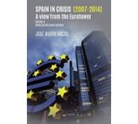 Spain In Crisis (2007-2014). A View From The Eurotower. Volume II. Spain Delays Being Rescued