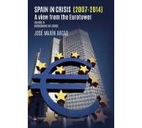 Spain In Crisis (2007-2014). A View From The Eurotower. Volume Iv Over
