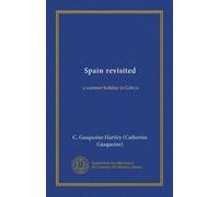 Spain revisited: a summer holiday in Galicia