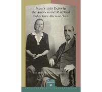 SPAIN.S 1939 EXILES IN THE AMERICAS AND MARYLAND: EIGHTY YE | José María Naharro-calderón