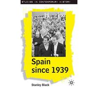 Spain Since 1939: From Margins to Centre Stage: 7 (Studies in Contemporary History)