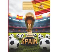 Spain Soccer Notebook Spanish Football Composition Book for Fans: 110-Page Ruled Workbook for Spain Soccer & Football Supporters | Match Notes, School, Work & Everyday Writing | 7.5 x 9.25