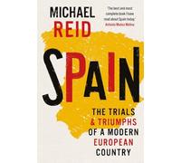 Spain: The Trials and Triumphs of a Modern European Country