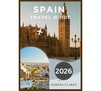 SPAIN TRAVEL GUIDE 2026