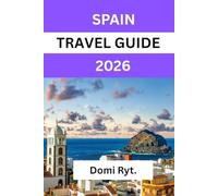 Spain Travel Guide 2026