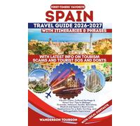 SPAIN TRAVEL GUIDE 2026-2027: Vibrant Cities, Cultural Heritage & Smart Tour Tips to Málaga, Granada, Valencia, Seville, Barcelona, Madrid and Spain’s ... (World Careful Explorer Essential Series)