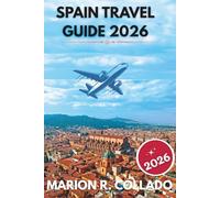 Spain Travel Guide 2026: Explore Madrid, Barcelona and Beyond - Culture, Cuisine, and Coastal Wonders Await!