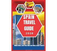 SPAIN TRAVEL GUIDE 2026: Hidden Gems, Local Food, Must-See Cities & Smart Travel Tips