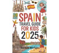 Spain Travel Guide For Kids 2025