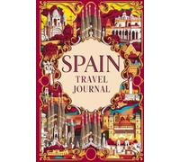 Spain Travel Journal: 100 Prompts to Write, Sketch, Place Photos & Collect Spanish Memories