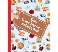 Spain Travel Journal and Activity Book: Spanish Adventure Log for Kids