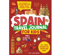Spain Travel Journal for Kids: 100+ Page Interactive Adventure Diary with Prompts to Explore Madrid, Barcelona, Valencia & More (City Line Press)