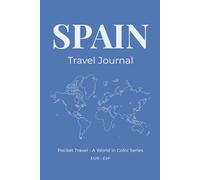 Spain Travel Journal: Pocket Travel - A World in Color Series