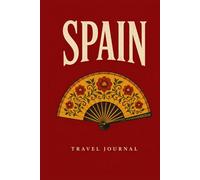 Spain Travel Scrapbook: Blank Photo Album & Memory Book for Travel Memories (Wanderlust Journals)