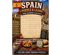 Spain Word Search Puzzle and Learn: 64 Challenging Puzzles for Celebrating Spanish Heritage, History, Culture, Music, Food, Sports & More (Explore The World Word Search Series - Puzzle and Learn)