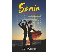 Spain Word Search Puzzle Book: Over 75 Puzzles Celebrating the Beauty, History, and Culture of Spain