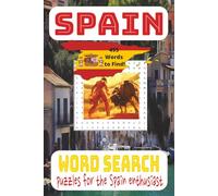 Spain Word Search Puzzle Book: Word Search book about Spain for the Spain Enthusiast Gift 495 Words to Find!