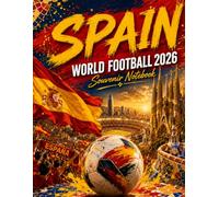 Spain World Football 2026 Souvenir Notebook: A Soccer Fan Journal for Match Notes, Travel Memories, and Everyday Writing