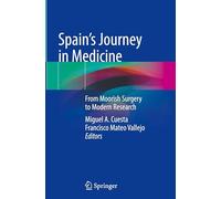 Spain’s Journey in Medicine: From Moorish Surgery to Modern Research