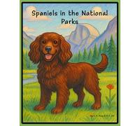 Spaniel National Parks Coloring Book ("Wanderlust Woofs: A Global Adventure in Adult Coloring")