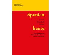 Spanien heute :Politik, Wirtschaft, Kultur: 188 (Bibliotheca Ibero-Americana)
