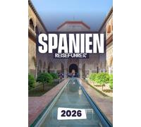 SPANIEN-REISEFÜHRER 2026