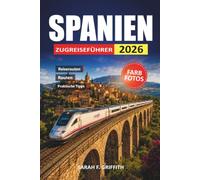 Spanien Zugreiseführer 2026: Ehrliche Aufschlüsselungen von Tickets, Sitzplatzreservierungen und regionalen Warteschlangen für Erstbesucher