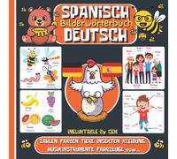SPANISCH DEUTSCH BILDERWÖRTERBUCH: Kinderbuch zum Spanischlernen, spanisch lernen für kinder, Mädchen und Jungen, Anfänge, farbiges Aktivitätsbuch, erste Wörter auf spanisch