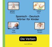 Spanisch - Deutsch Wörter für Kinder - Die Verben: Spanisch Lernen für Kinder und Anfänger - Zweisprachiges Bilderbuch auf Spanisch mit deutschen ... Kinderbücher (Deutsch-Spanisch))