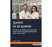 Spanisch für die Apotheke: Dein kompakter Sprachbegleiter für den Apothekenalltag (Fremdsprachen Apotheke)
