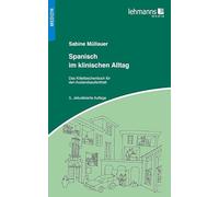 Spanisch im klinischen Alltag: Kitteltaschenbuch für den Auslandsaufenthalt