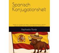 Spanisch Konjugationsheft: Tabellen zum Ausfüllen der Verben in den Zeitformen(Presente, Indefinido, Subjuntivo, Perfecto, Futuro, Condicional, Imperfecto und Imperativo)