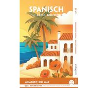 Spanisch lernen mit Geschichten (A2-B1) - Momentos del Mar: Spanisch lesen und alles verstehen - ohne Wörterbuch | Frank-Lesemethode mit Audio | Spanisch-Deutsch für leicht Fortgeschrittene