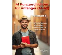 Spanisch lernen mit Kurzgeschichten (A1-A2): 41 einfache Geschichten für Anfänger - schnell & mit Spaß Spanisch verstehen